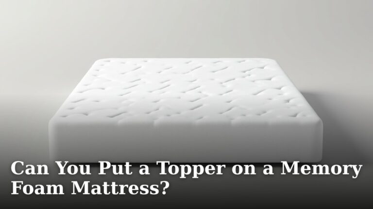 Can You Put a Topper on a Memory Foam Mattress?