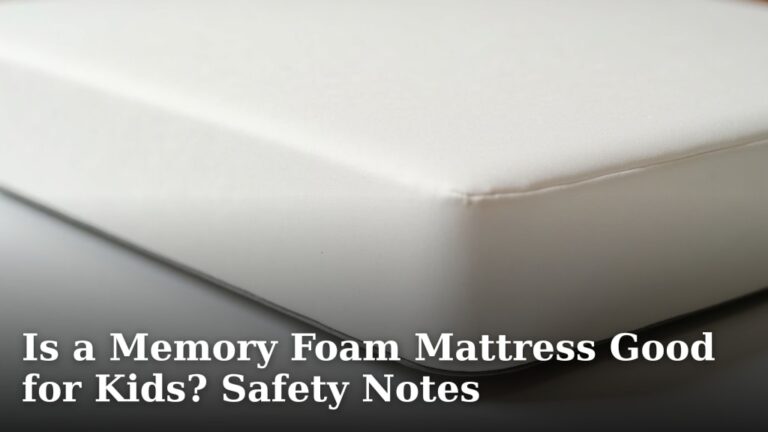 Is a Memory Foam Mattress Good for Kids? Safety Notes